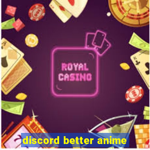 discord better anime